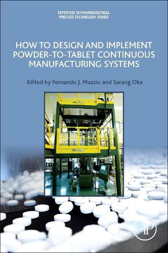 Cover image for How to Design and Implement Powder-to-Tablet Continuous Manufacturing Systems