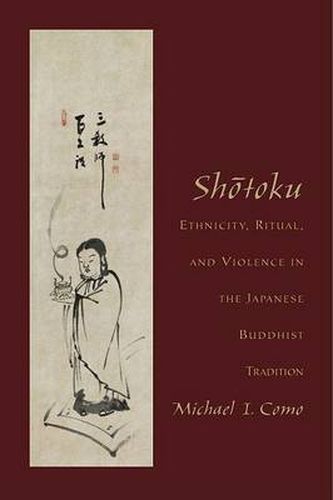 Cover image for Shotoku: Ethnicity, Ritual, and Violence in the Japanese Buddhist Tradition