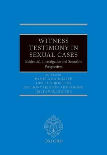 Cover image for Witness Testimony in Sexual Cases: Evidential, Investigative and Scientific Perspectives