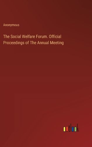 Cover image for The Social Welfare Forum. Official Proceedings of The Annual Meeting