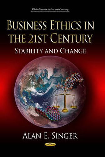 Cover image for Business Ethics in the 21st Century: Stability & Change