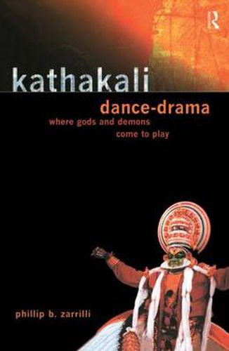 Cover image for Kathakali Dance-Drama: Where Gods and Demons Come to Play