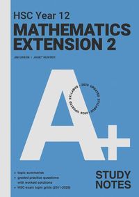 Cover image for A+ HSC Year 12 Mathematics Extension 2 Study Notes