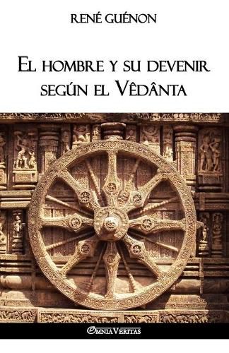 El hombre y su devenir segun el Vedanta