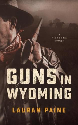 Cover image for Guns in Wyoming: A Western Story