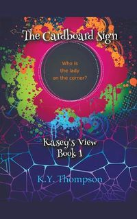 Cover image for The Cardboard Sign: Kasey's View