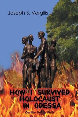 Cover image for How I Survived Holocaust in Odessa (On the Death Path)