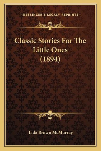 Cover image for Classic Stories for the Little Ones (1894)