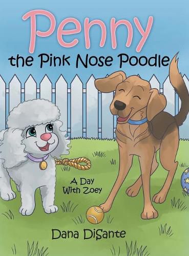 Cover image for Penny the Pink Nose Poodle: A Day with Zoey