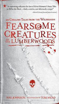 Cover image for Fearsome Creatures Of The Lumberwoods: 20 Chilling Tales from the Wilderness