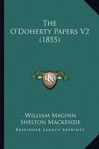 Cover image for The O'Doherty Papers V2 (1855)