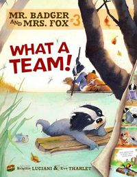 Cover image for Mr Badger and Mrs Fox Book 3: What A Team