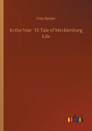 In the Year 13: Tale of Mecklenburg Life