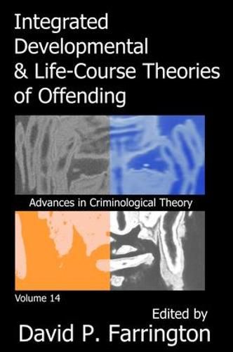 Cover image for Integrated Developmental and Life-course Theories of Offending: Advances in Criminological Theroy Volume 14