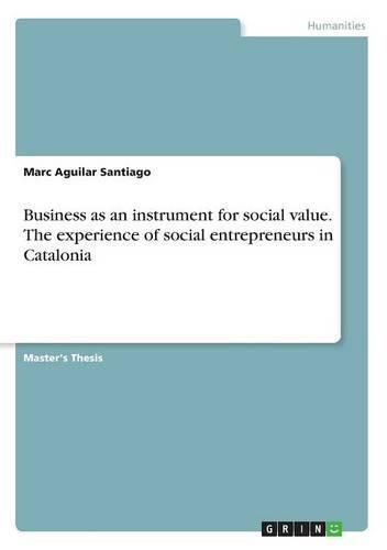 Cover image for Business as an instrument for social value. The experience of social entrepreneurs in Catalonia