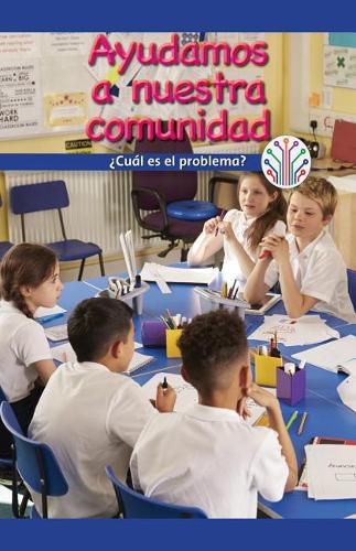 Cover image for Ayudamos a Nuestra Comunidad: ?Cual Es El Problema? (We Help Our Community: What's the Problem?)