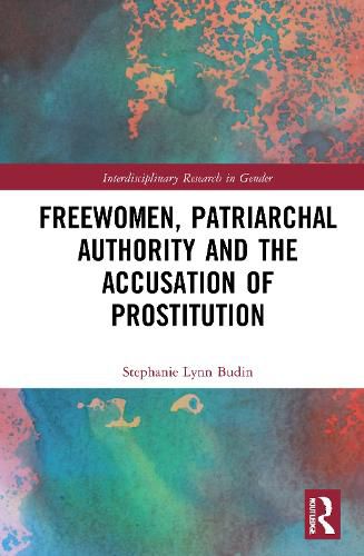 Cover image for Freewomen, Patriarchal Authority, and the Accusation of Prostitution