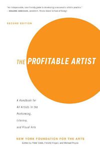 Cover image for The Profitable Artist: A Handbook for All Artists in the Performing, Literary, and Visual Arts (Second Edition)