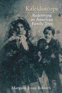 Cover image for Kaleidoscope: Redrawing an American Family Tree