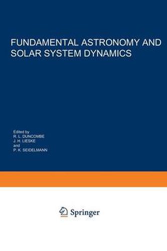 Fundamental Astronomy and Solar System Dynamics: Invited Papers Honoring Prof. Walter Fricke on the Occasion of His 70th Birthday