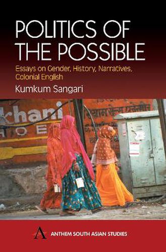 Cover image for Politics of the Possible: Essays on Gender, History, Narratives, Colonial English