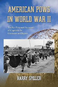 Cover image for American POWs in World War II: Twelve Personal Accounts of Captivity by Germany and Japan