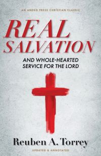 Cover image for Real Salvation: And Whole-Hearted Service for the Lord