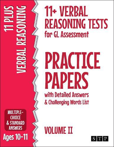 Cover image for 11+ Verbal Reasoning Tests for GL Assessment Practice Papers with Detailed Answers & Challenging Words List: Volume II (Ages 10-11)