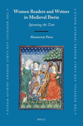 Cover image for Women Readers and Writers in Medieval Iberia: Spinning the Text