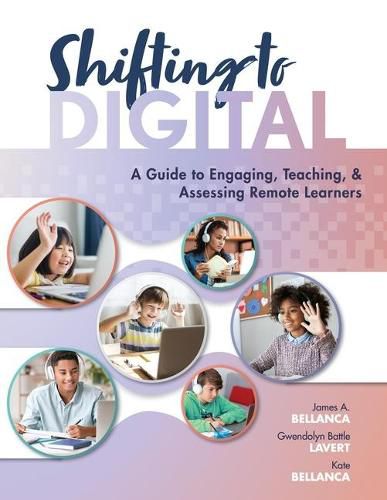 Cover image for Shifting to Digital: A Guide to Engaging, Teaching, and Assessing Remote Learners (Create Synchronous Instruction for Student Engagement and Enrichment)