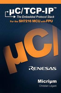 Cover image for C/TCP-IP: The Embedded Protocol Stack and the Renesas Sh7216