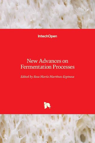 New Advances on Fermentation Processes