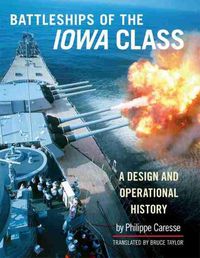 Cover image for The Battleships of the Iowa Class: A Design and Operational History