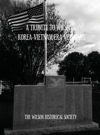 Cover image for A Tribute to Wilson's Korea-Vietnam Era Veterans