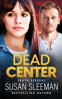 Cover image for Dead Center: Truth Seekers - Book 5
