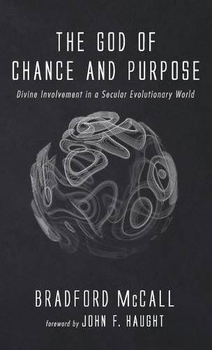 The God of Chance and Purpose: Divine Involvement in a Secular Evolutionary World