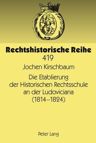 Cover image for Die Etablierung Der Historischen Rechtsschule an Der Ludoviciana (1814 -1824)