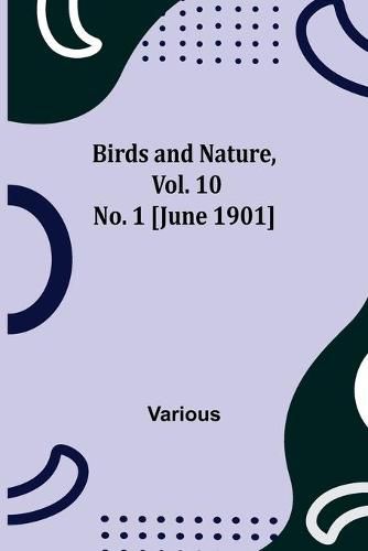 Cover image for Birds and Nature, Vol. 10 No. 1 [June 1901]