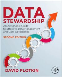 Cover image for Data Stewardship: An Actionable Guide to Effective Data Management and Data Governance