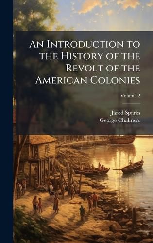 Cover image for An Introduction to the History of the Revolt of the American Colonies