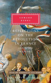 Cover image for Reflections on the Revolution in France and Other Writings: Edited and Introduced by Jesse Norman