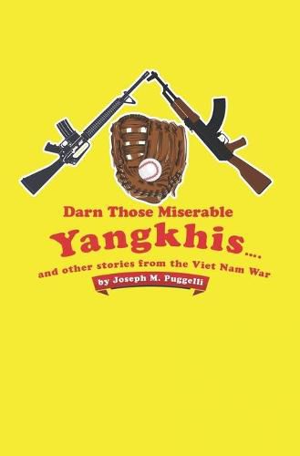 Cover image for Darn Those Miserable Yangkhis...: and other stories from the Viet Nam War