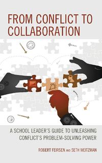 Cover image for From Conflict to Collaboration: A School Leader's Guide to Unleashing Conflict's Problem-Solving Power