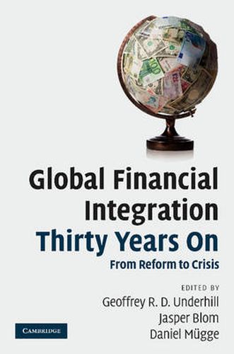 Cover image for Global Financial Integration Thirty Years On: From Reform to Crisis