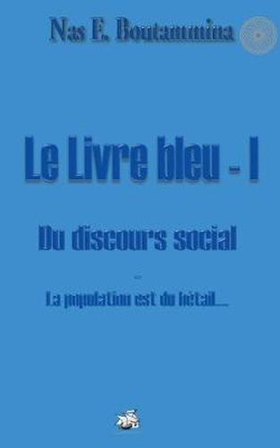 Le Livre bleu - I - Du discours social: La population est du betail...