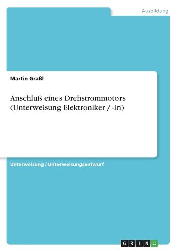 Anschluss eines Drehstrommotors (Unterweisung Elektroniker / -in)