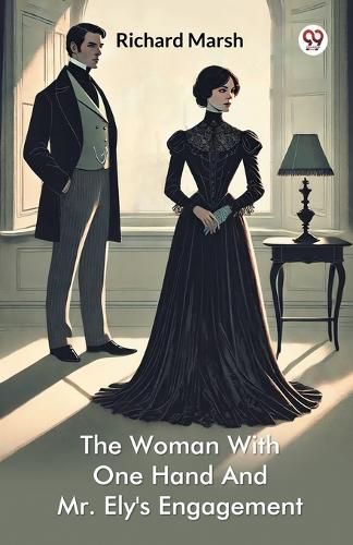 Cover image for The Woman With One Hand And Mr. Ely's Engagement