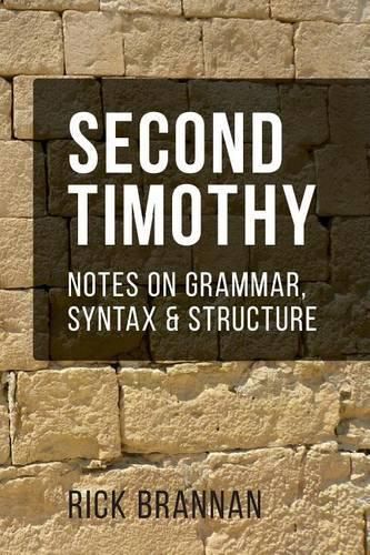 Cover image for Second Timothy: Notes on Grammar, Syntax, and Structure