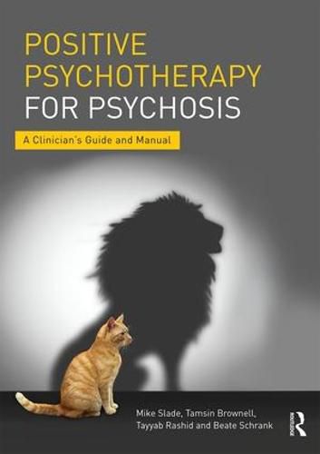 Cover image for Positive Psychotherapy for Psychosis: A Clinician's Guide and Manual