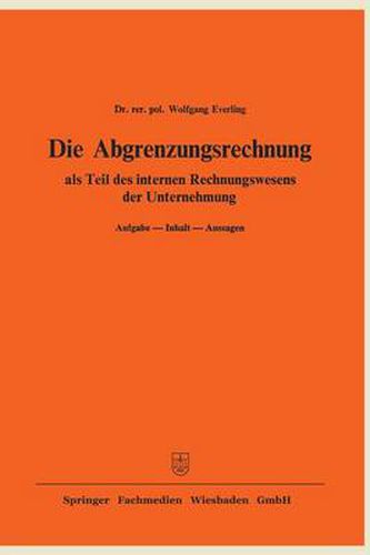 Cover image for Die Abgrenzungsrechnung: ALS Teil Des Internen Rechnungswesens Der Unternehmung. Aufgabe -- Inhalt -- Aussagen